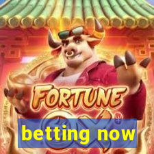 betting now